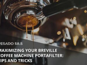 Breville Coffee Machine Tips And Tricks