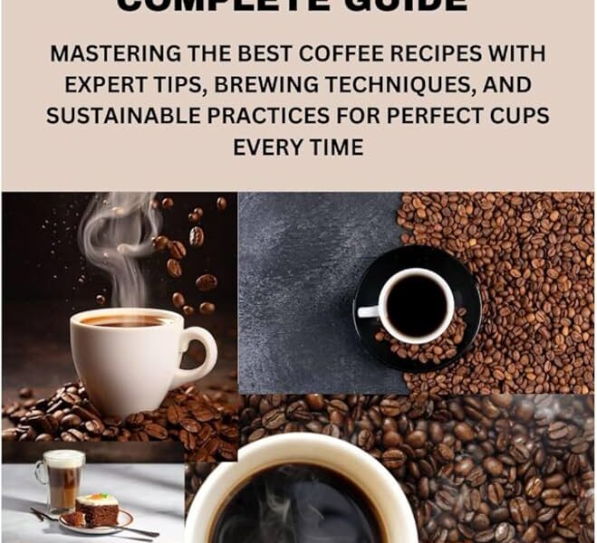 How to Make the Best Coffee: Expert Tips for Perfect Brew